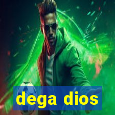 dega dios